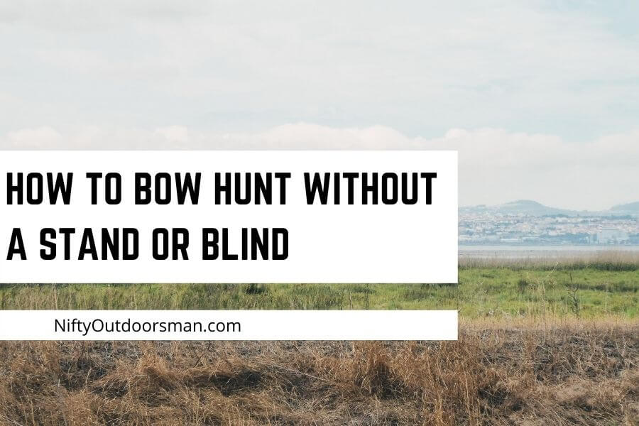 How to bow hunt without a tree stand or ground blind