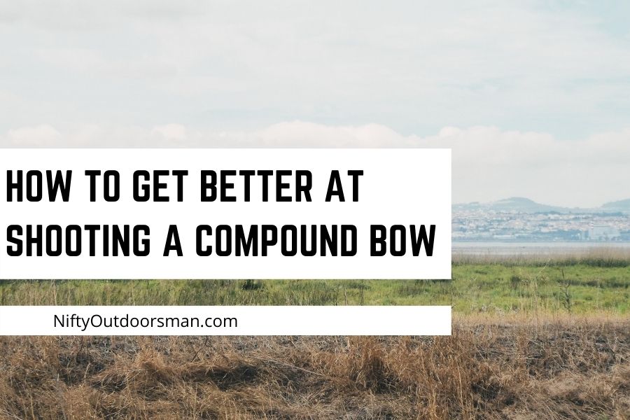 How to get better at shooting a compound bow.