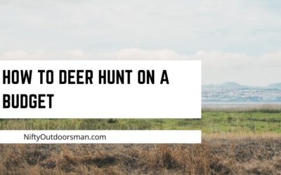 How to deer hunt on a budget.