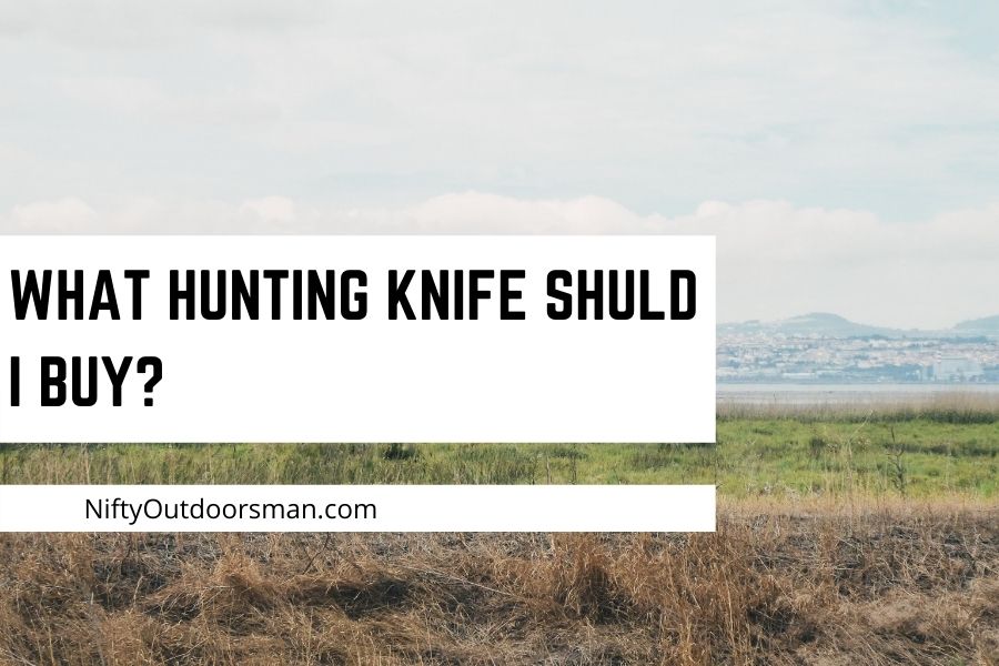 how to choose the right hunting knife
