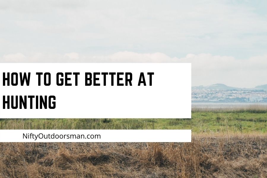 How to get better at hunting