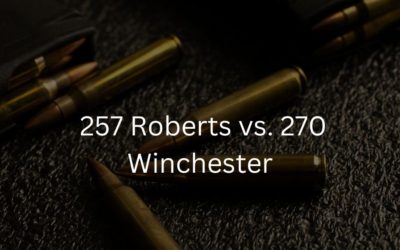 257 Roberts vs. 270 Winchester | Caliber Comparison